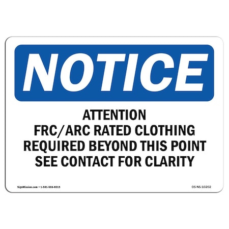 OSHA Notice Sign, Attention Frc Arc Rated Clothing Required, 10in X 7in Rigid Plastic